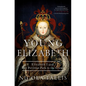 Young Elizabeth: Elizabeth I and Her Perilous Path to the Crown - Hardcover
