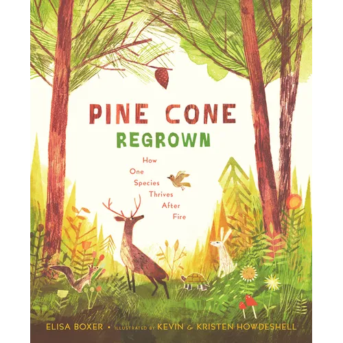 Pine Cone Regrown: How One Species Thrives After Fire - Hardcover