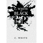 C. White in Black Ink! - Hardcover