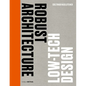 Robust Architecture. Low Tech Design - Hardcover