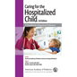 Caring for the Hospitalized Child: A Handbook of Inpatient Pediatrics - Paperback