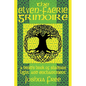 The Elven-Faerie Grimoire: A Druid's Book of Shadows, Light and Enchantment - Paperback