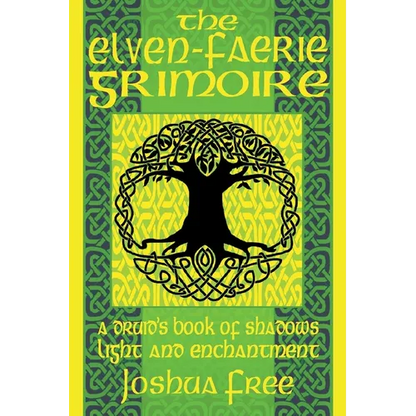 The Elven-Faerie Grimoire: A Druid's Book of Shadows, Light and Enchantment - Paperback