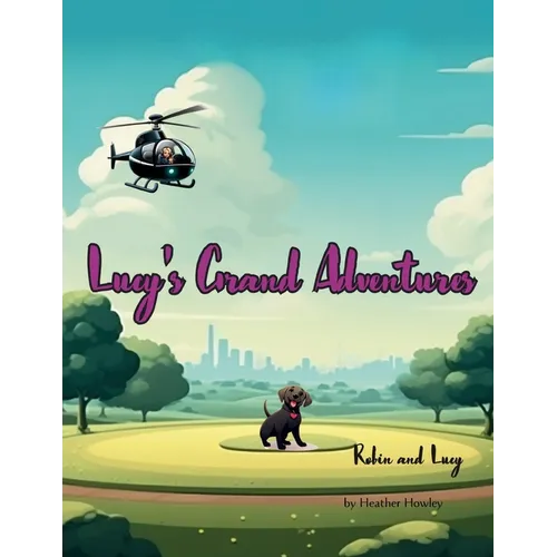 Lucy's Grand Adventures: Robin and Lucy - Paperback