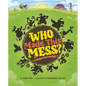 Who Made This Mess? - Hardcover