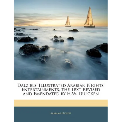 Dalziels' Illustrated Arabian Nights' Entertainments, the Text Revised and Emendated by H.W. Dulcken - Paperback