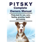 Pitsky Complete Owners Manual. Pitsky book for care, costs, feeding, grooming, health and training. - Paperback