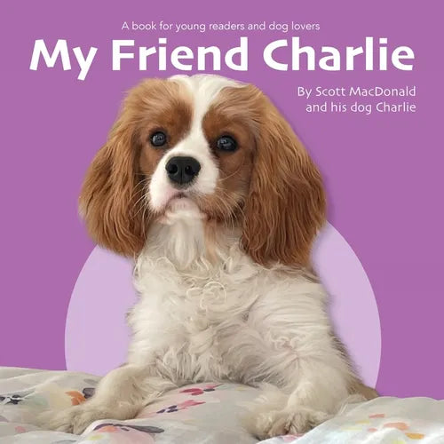 My Friend Charlie: A Book for Young Readers and Dog Lovers - Paperback