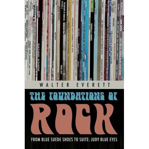 Foundations of Rock: From "Blue Suede Shoes" to "Suite: Judy Blue Eyes" - Paperback