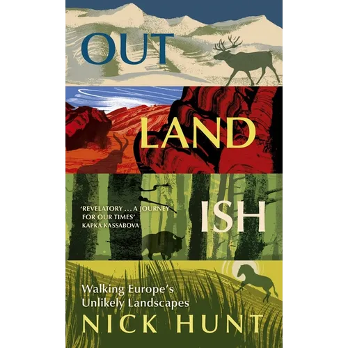 Outlandish: Walking Europe's Unlikely Landscapes - Paperback
