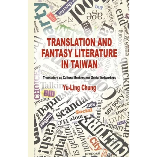 Translation and Fantasy Literature in Taiwan: Translators as Cultural Brokers and Social Networkers - Paperback
