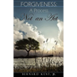 Forgiveness: A Process, Not an ACT - Paperback