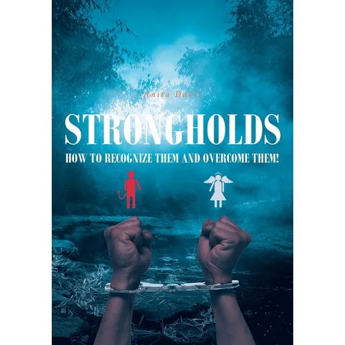 Strongholds: How to Recognize Them and Overcome Them! - Paperback