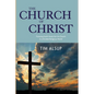 The Church of Christ: Pursuing God's Goals for His Church in a Divided Religious World - Paperback