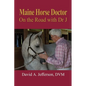 Maine Horse Doctor: On the Road with Dr J - Paperback