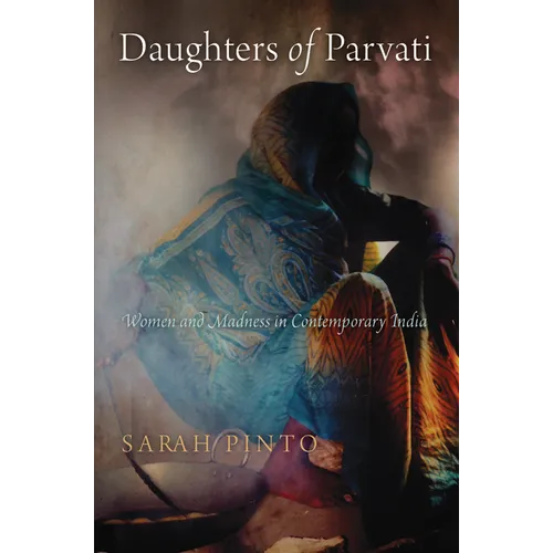 Daughters of Parvati: Women and Madness in Contemporary India - Paperback