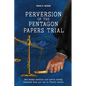 Perversion of the Pentagon Papers Trial - Paperback