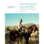 Ranching and the American West: A History in Documents: The Broadview Source Series - Paperback