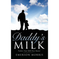 Daddy's Milk - Hardcover