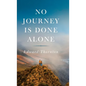 No Journey Is Done Alone - Hardcover