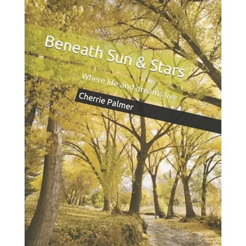 Beneath Sun & Stars: Where life and dreams live - Paperback