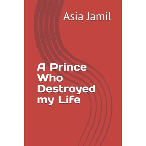 A Prince Who Destroyed my Life - Paperback