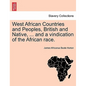 West African Countries and Peoples, British and Native, ... and a Vindication of the African Race. - Paperback