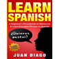 Learn Spanish: A Beginner's Phrasebook to Memorize & Learn Everyday Phrases in Spanish - Paperback