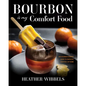 Bourbon Is My Comfort Food - Hardcover