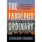 The Fabulous Ordinary: Discovering the Natural Wonders of the Wild South - Paperback