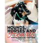 Hounds, Horses and Hearts: Working Animals Tell Their Stories - Paperback