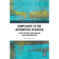 Complaints to the Authorities in Russia: A Trap Between Tradition and Legal Modernization - Paperback