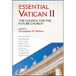 Essential Vatican II: The Council for the Future Church - Paperback