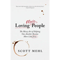 Loving Messy People: The Messy Art of Helping One Another Become More Like Jesus - Paperback