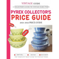 Pyrex Collector's Price Guide 2021-2022: A Collector's Guide To Vintage Rare Pyrex - Paperback