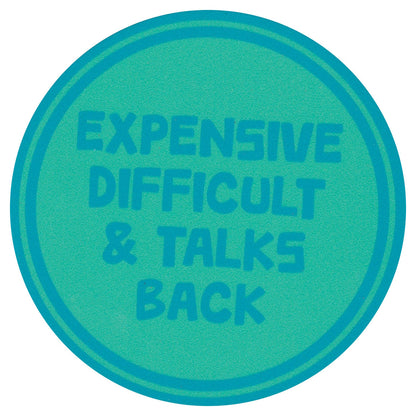 Sip Sip Hooray Coaster -  Expensive Difficult and Talks Back