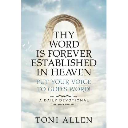 Thy Word Is Forever Established in Heaven: Put Your Voice to God's Word! A Daily Devotional - Paperback