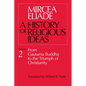 History of Religious Ideas, Volume 2: From Gautama Buddha to the Triumph of Christianity - Paperback