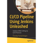 CI/CD Pipeline Using Jenkins Unleashed: Solutions While Setting Up CI/CD Processes - Paperback