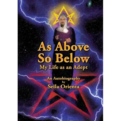 As Above, So Below My Life as an Adept - Paperback