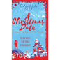 A Christmas Date: A Fake Relationship Holiday Romantic Comedy - Hardcover