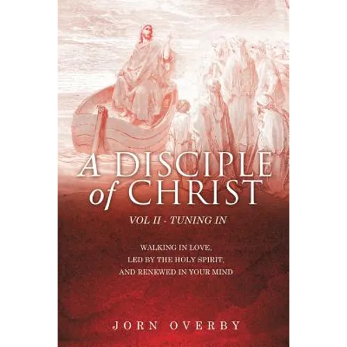 A Disciple of Christ Vol II - Tuning in - Paperback