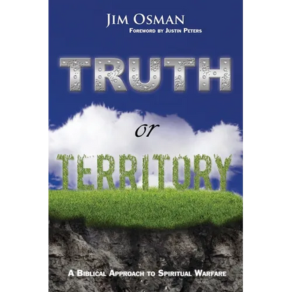 Truth or Territory: A Biblical Approach to Spiritual Warfare - Paperback