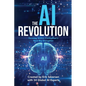 The AI Revolution: Thriving Within Civilization's Next Big Disruption - Paperback