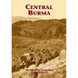 The U.S. Army Campaigns of World War II: Central Burma - Paperback
