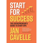 Start for Success: The Entrepreneur's Guide to Start-ups - Hardcover
