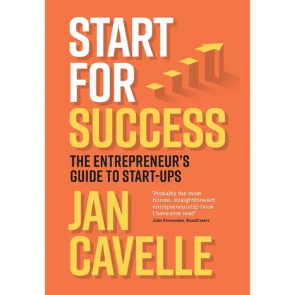 Start for Success: The Entrepreneur's Guide to Start-ups - Hardcover