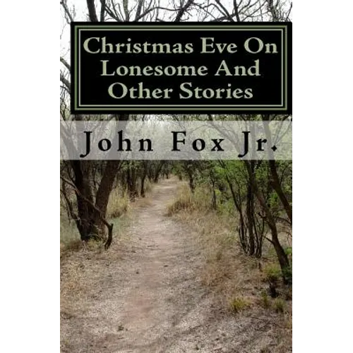 Christmas Eve On Lonesome And Other Stories - Paperback