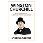 Winston Churchill: A Biography of a British Prime Minister - Hardcover