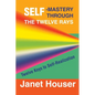 Self-Mastery Through the Twelve Rays: Twelve Keys to Self-Realization - Paperback